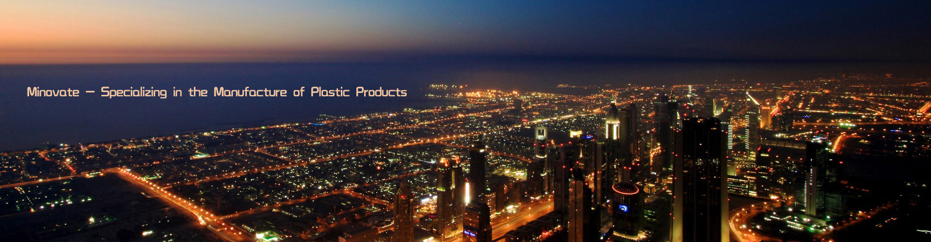 Minovate - Specializing in the Manufacture of Plastic Products