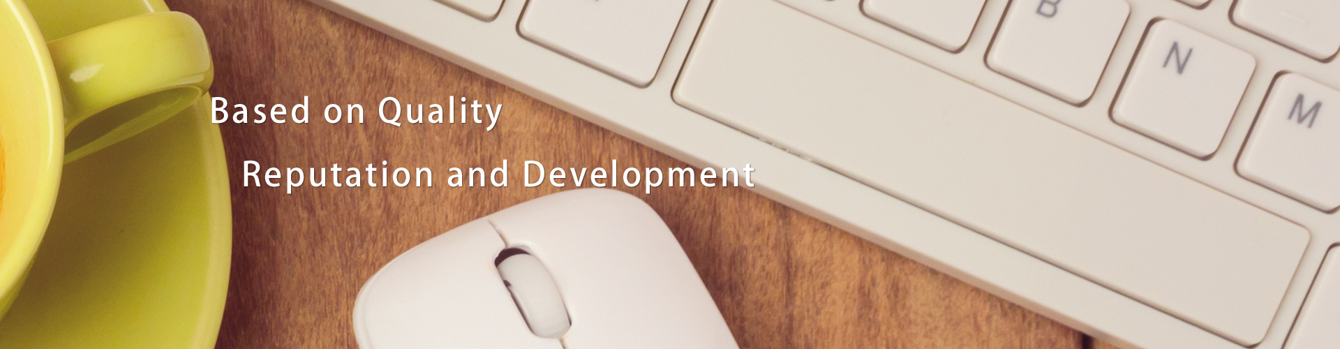 Based on Quality, Reputation and Development